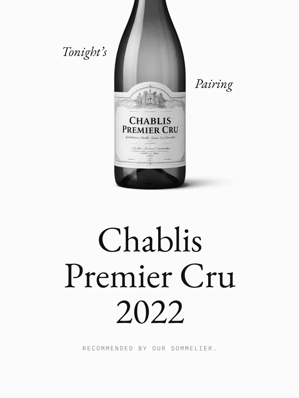 Seven in the evening. One bottle, one year, chosen by the sommelier for tonight.